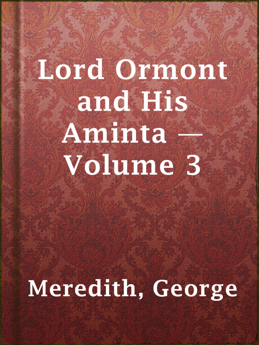 Title details for Lord Ormont and His Aminta — Volume 3 by George Meredith - Available